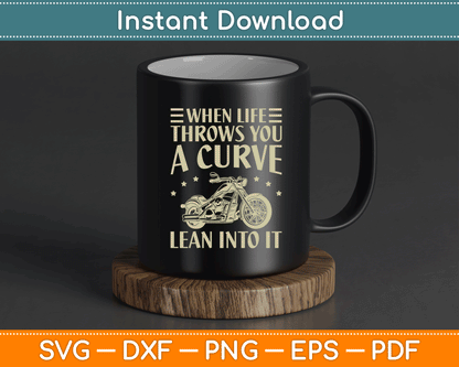 When Life Throws You A Curve Lean Into It SVG Digital Cutting File