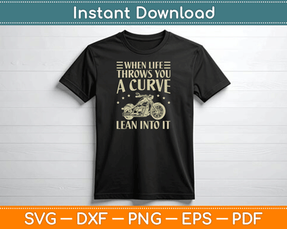 When Life Throws You A Curve Lean Into It SVG Digital Cutting File