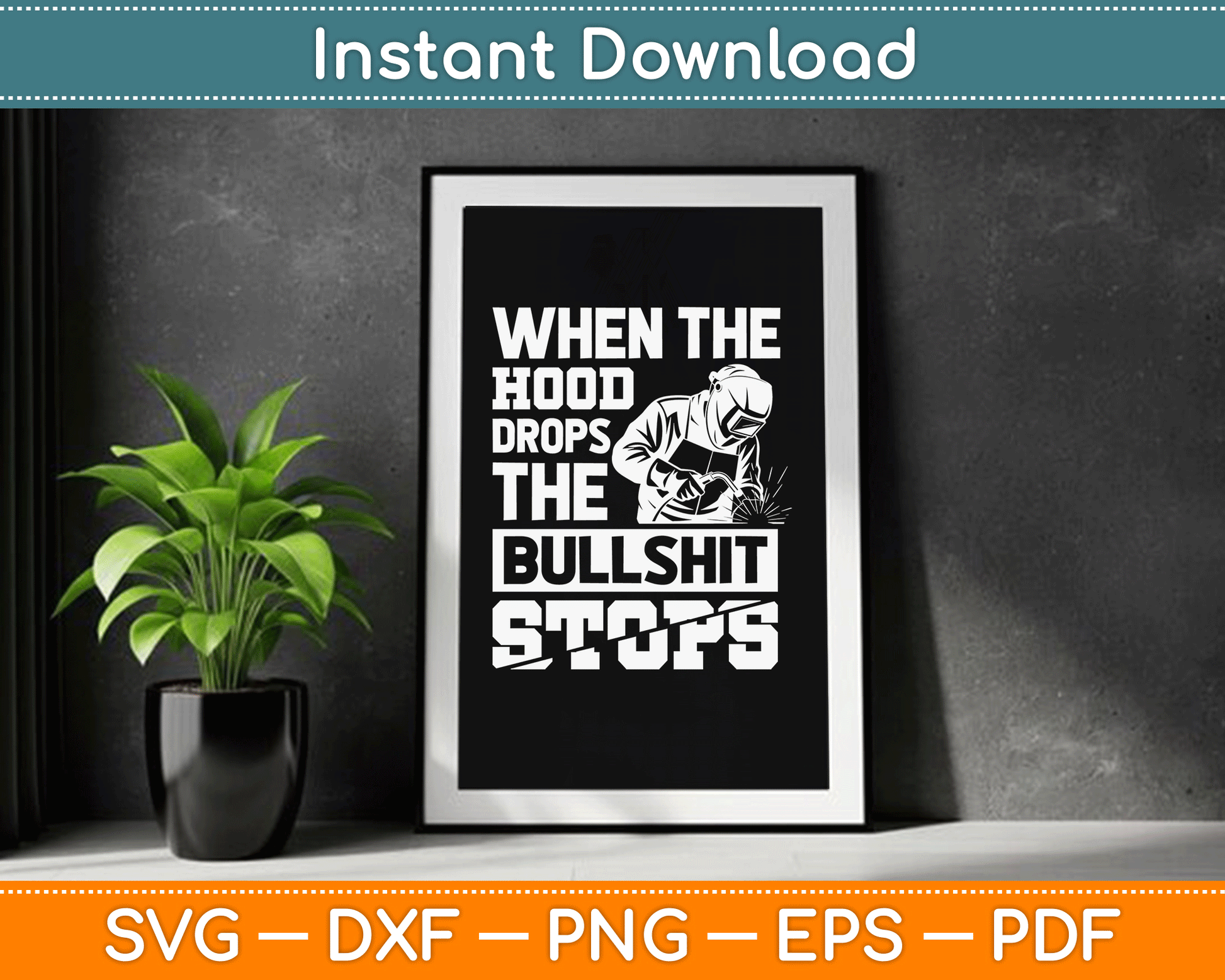 When The Hood Drops Funny Welder SVG Digital Cutting File