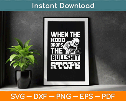 When The Hood Drops Funny Welder SVG Digital Cutting File