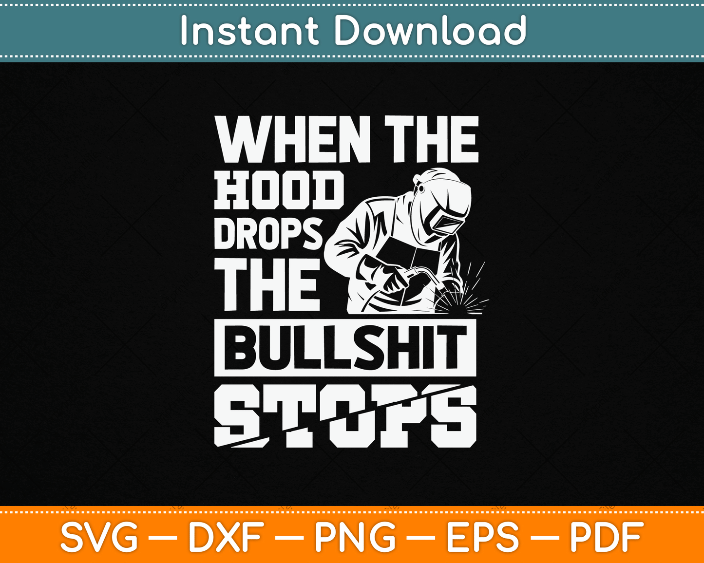 When The Hood Drops Funny Welder SVG Digital Cutting File