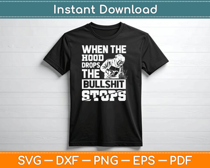 When The Hood Drops Funny Welder SVG Digital Cutting File