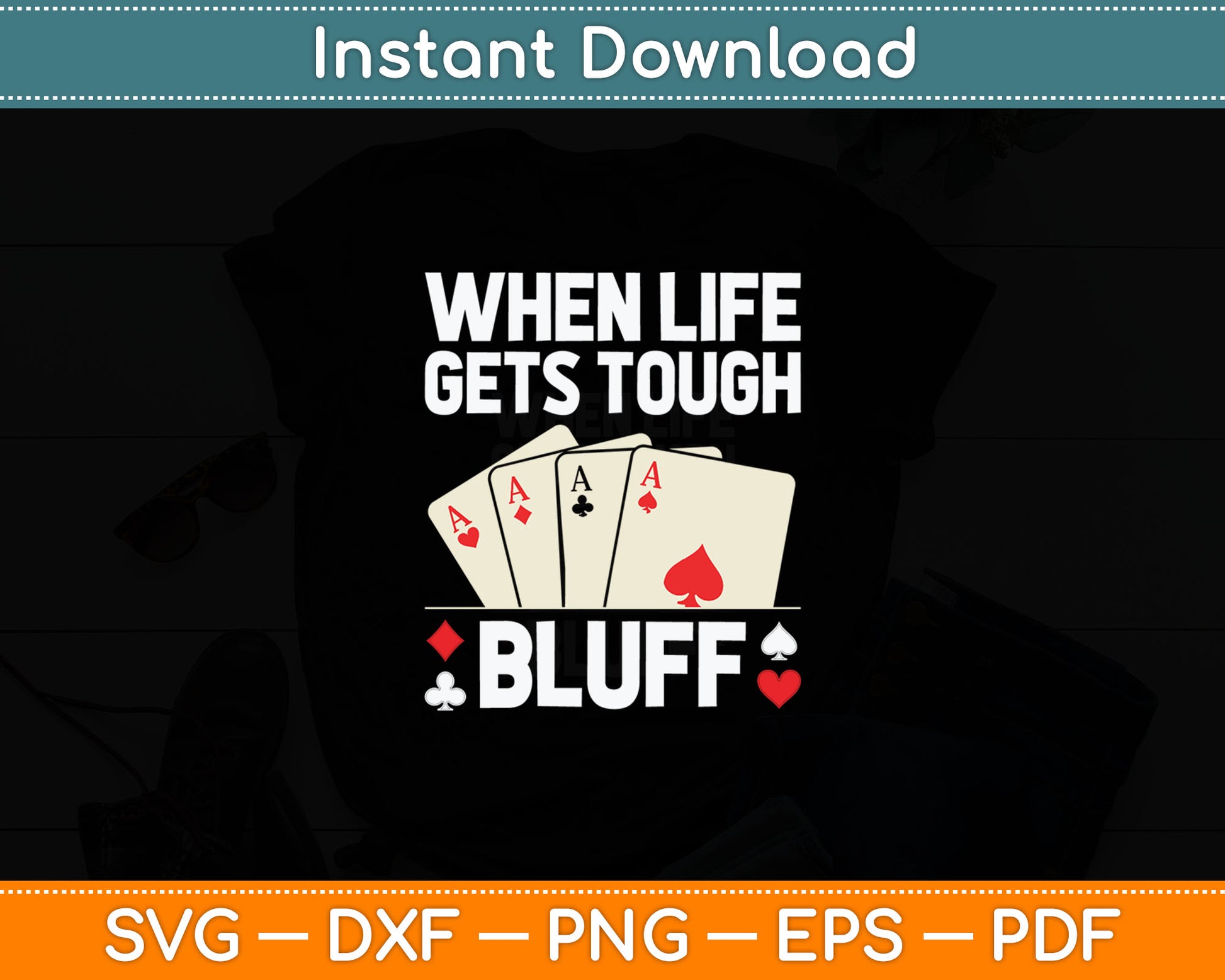 When Life Gets Tough I Bluff Card Player Gambling Casino Lover Svg Design Cutting File