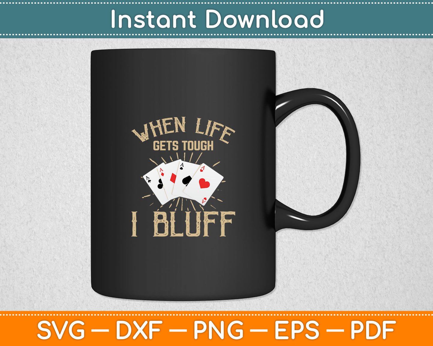 When Life Gets Tough I Bluff Funny Poker Player Svg Digital Cutting File