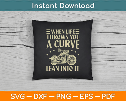 When Life Throws You A Curve Lean Into It SVG Digital Cutting File