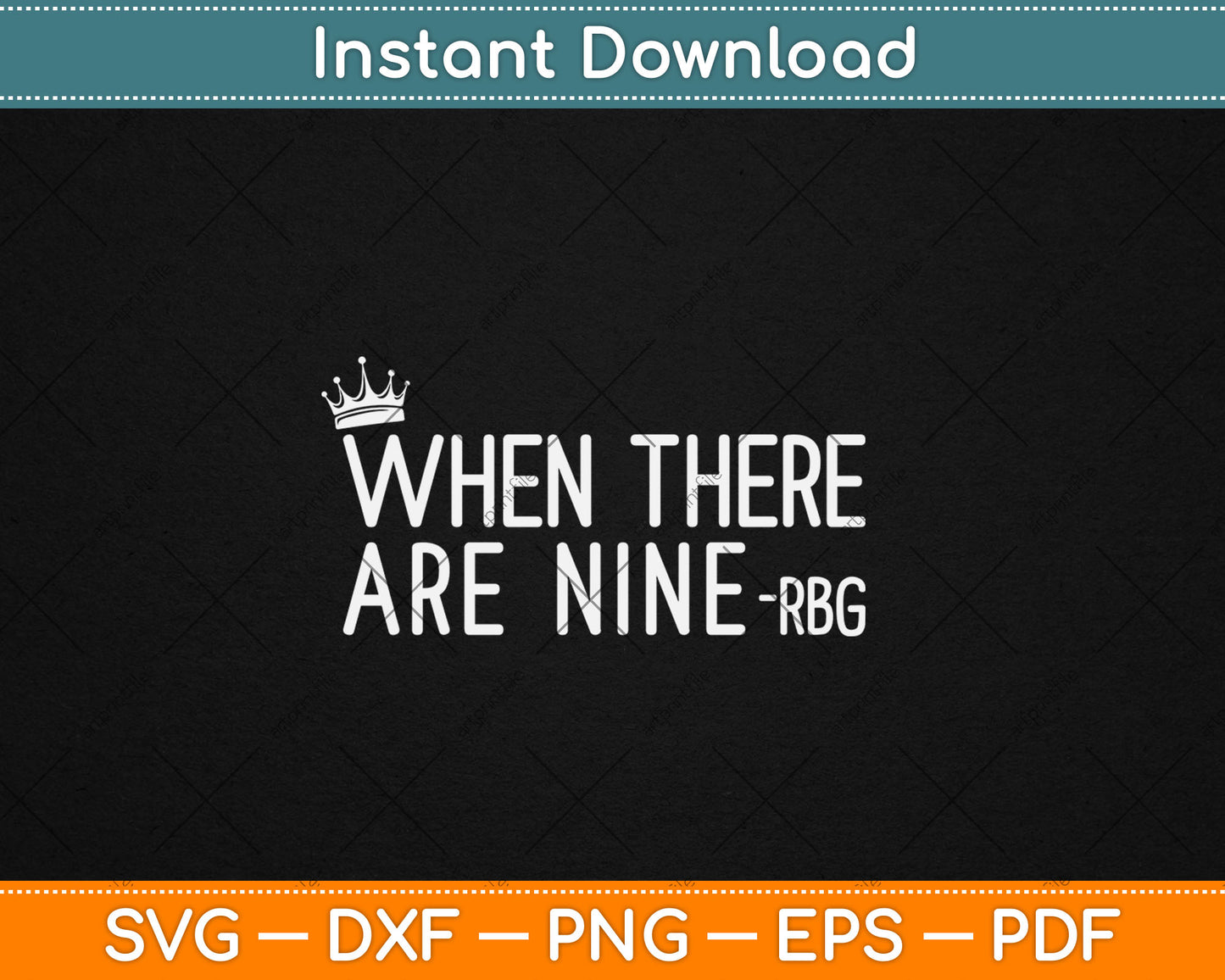 When There Are Nine - RBG Social Justice Equality Svg Digital Cutting File