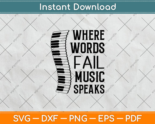 Where Words Fail Music Speaks Music Lovers Svg Digital Cutting File