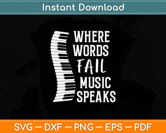 Where Words Fail Music Speaks Music Lovers Svg Digital Cutting File