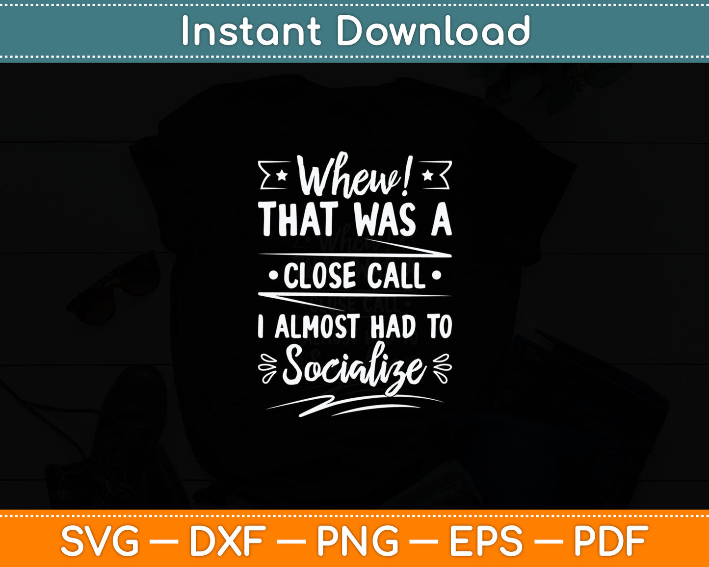Whew! That Was a Close Call I Almost Had to Socialize Svg Digital Cutting File