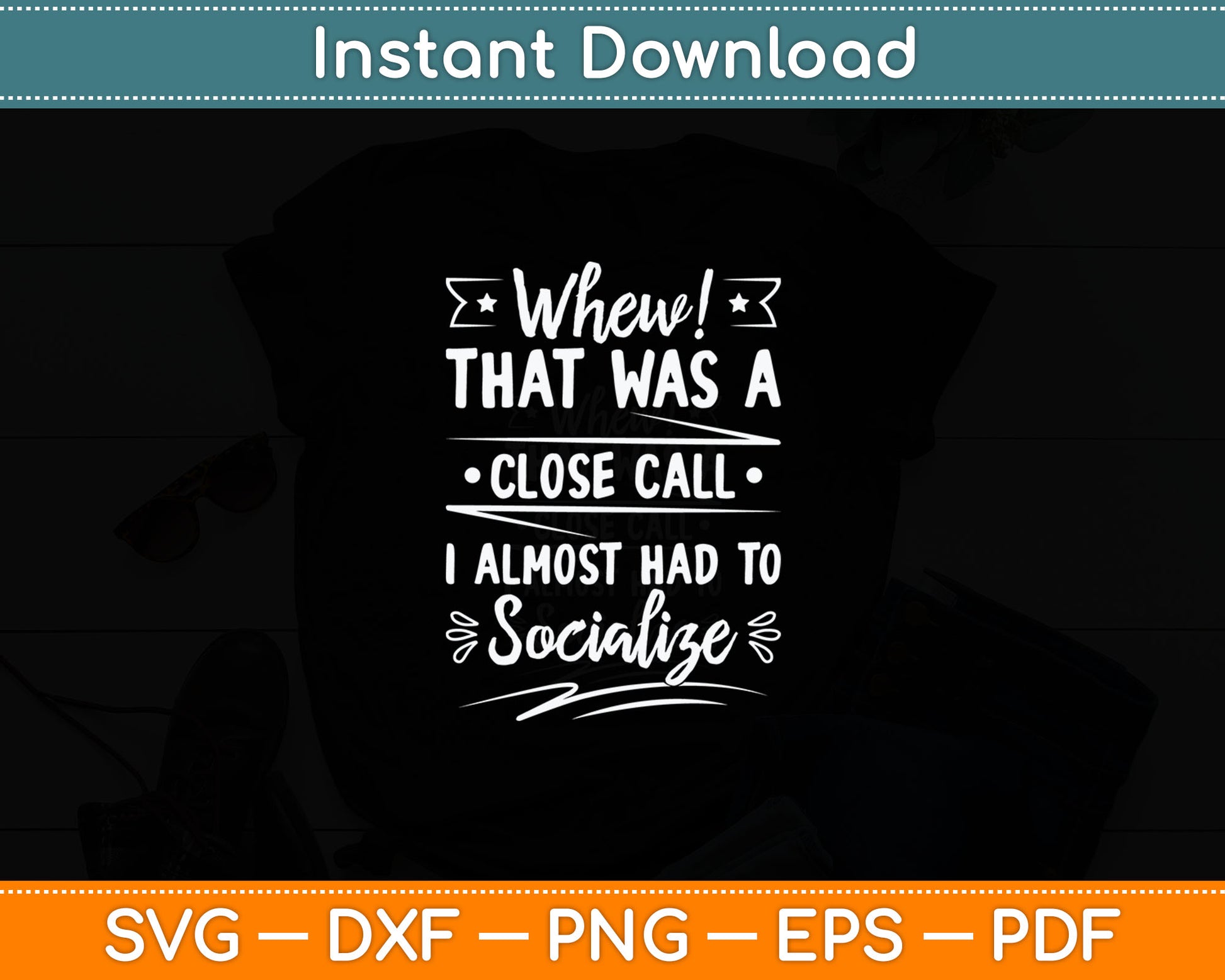 Whew! That Was a Close Call I Almost Had to Socialize Svg Digital Cutting File