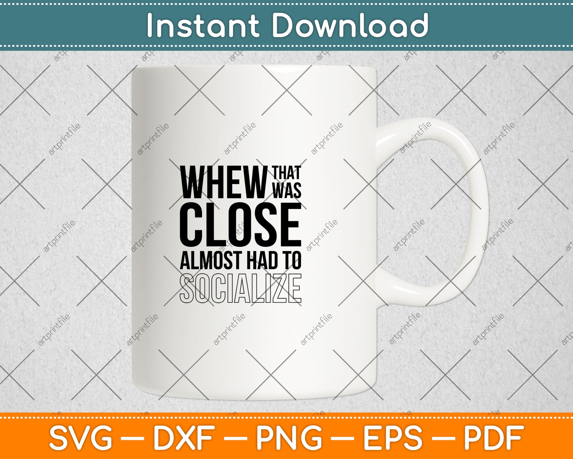 Whew that Was Close Almost Had to Socialize Svg Design Digital Cutting File