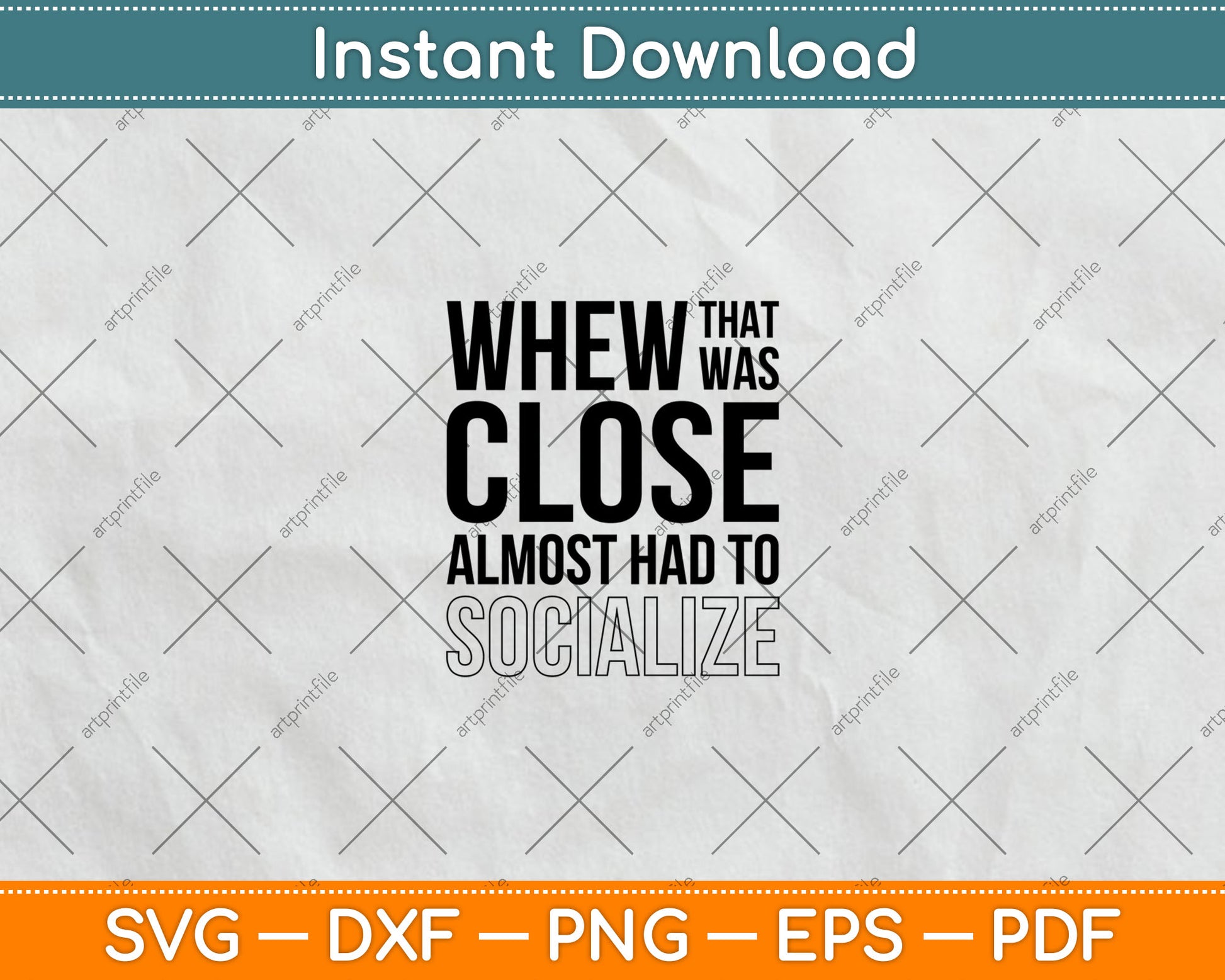 Whew that Was Close Almost Had to Socialize Svg Design Digital Cutting File