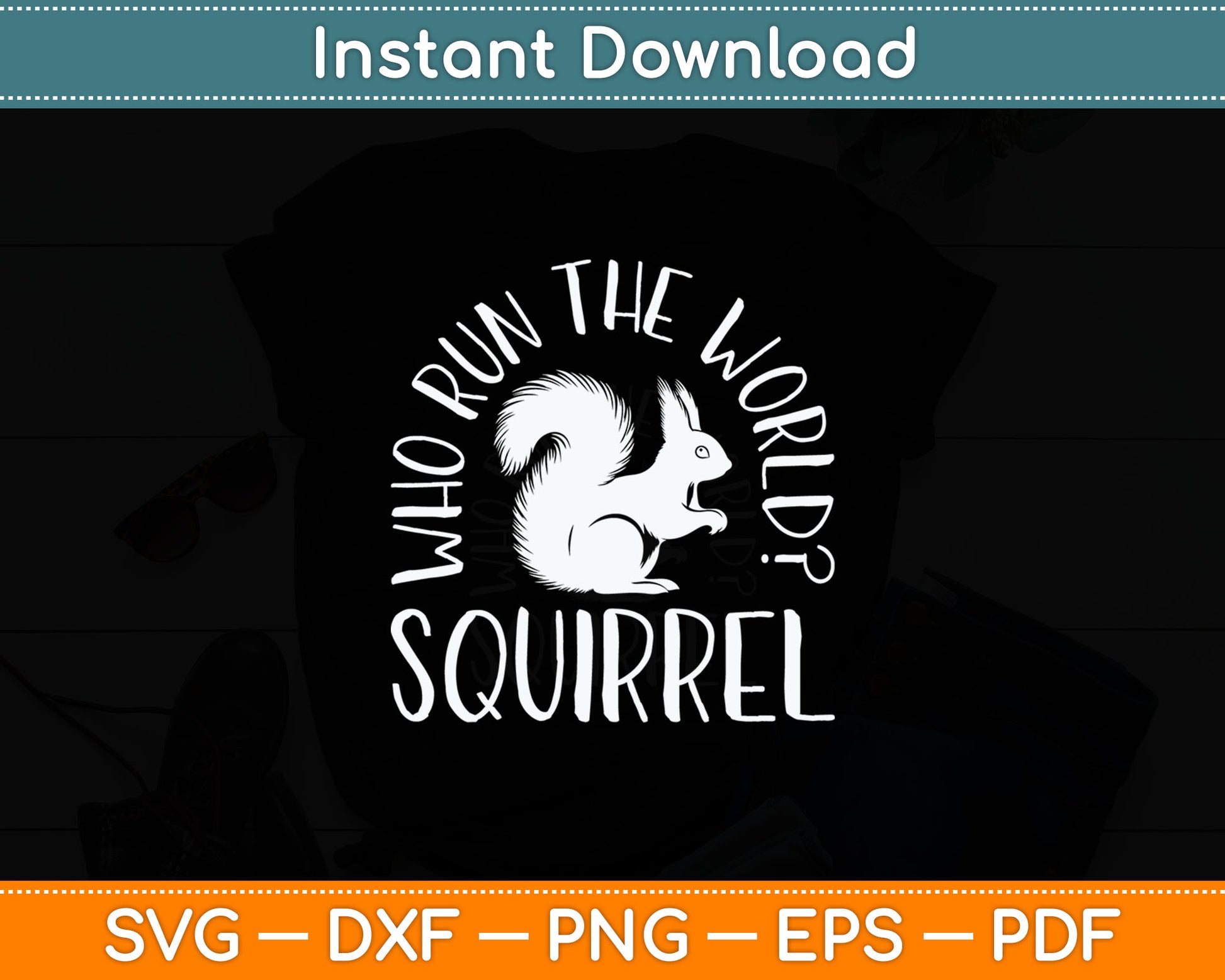 Who Run The World Squirrel Svg Digital Cutting File
