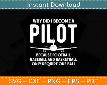 Why Did I Become A Pilot Airplane Aviation Aircraft Flying Svg Digital Cutting File