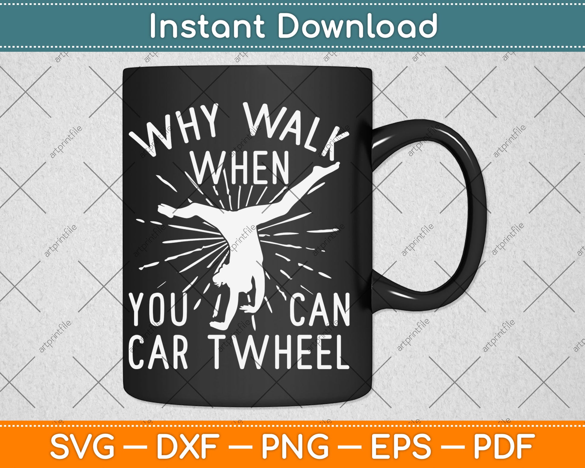 Why Walk When You Can Cartwheel - Gymnastics Sport Girl Svg Digital Cutting File