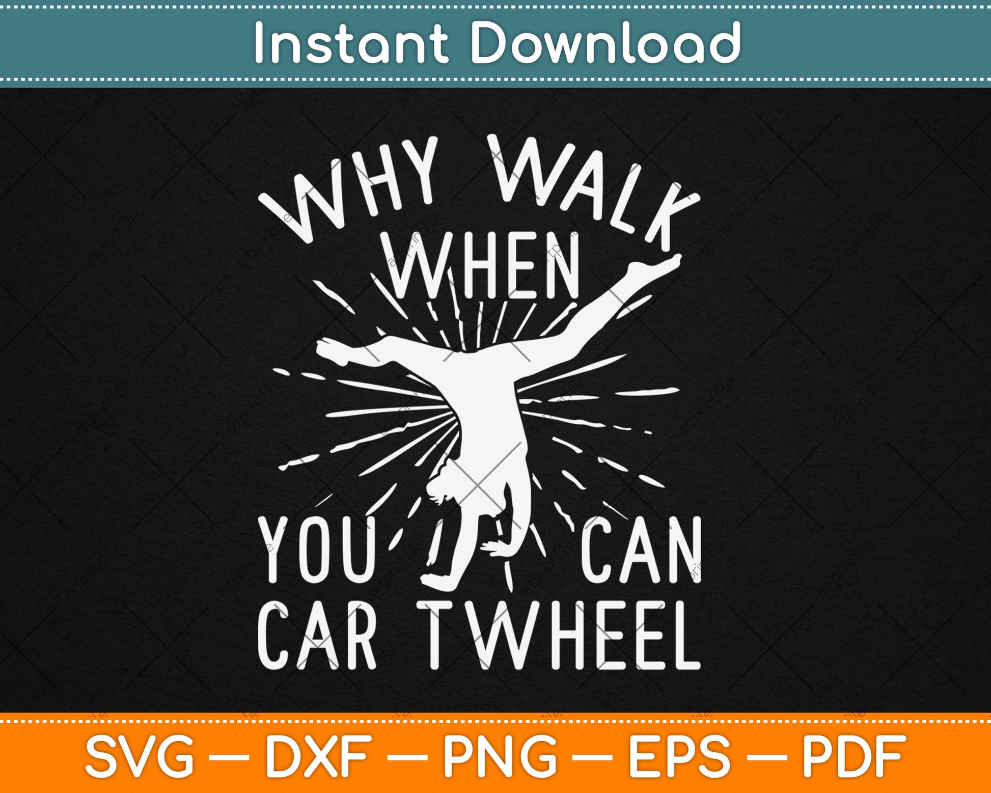 Why Walk When You Can Cartwheel - Gymnastics Sport Girl Svg Digital Cutting File