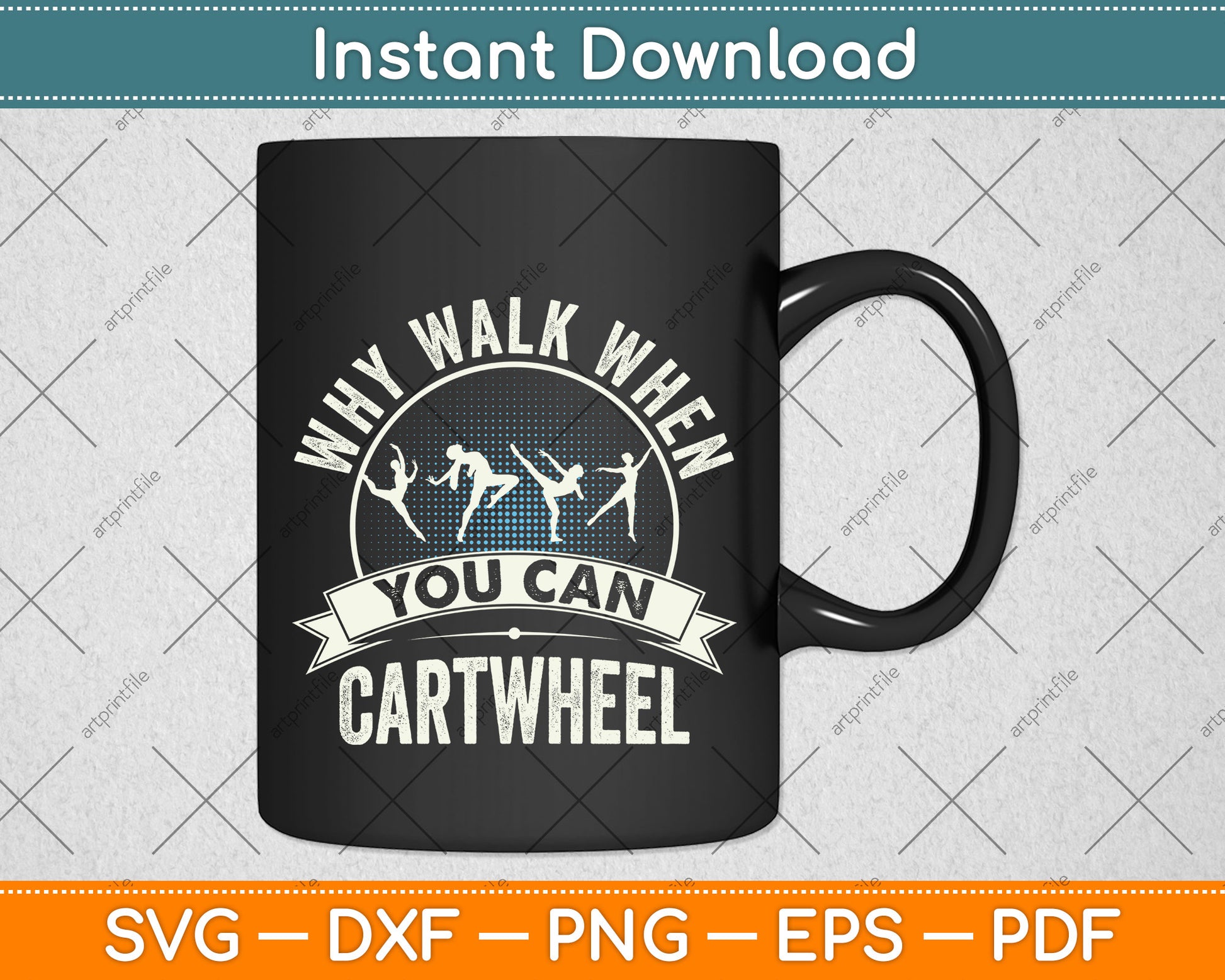 Why Walk When You Can Cartwheel Funny Svg Png Dxf Digital Cutting File