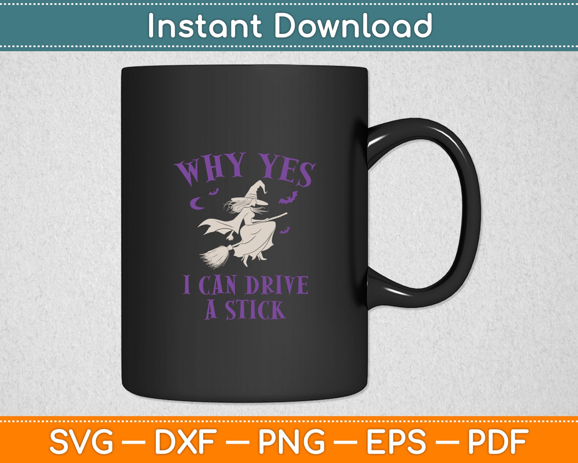 Why Yes I Can Drive a Stick Funny Halloween Witch Svg Digital Cutting File