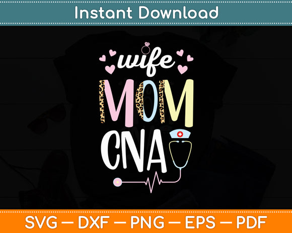 Wife Mom CNA Certified Nurse Assistant CNA Nurse Svg Digital Cutting File