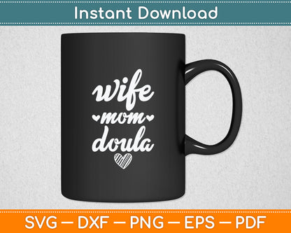Wife Mom Doula Funny Doula Svg Digital Cutting File