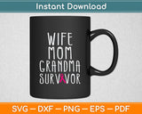 Wife Mom Grandma Survivor - Breast Cancer Svg Digital Cutting File