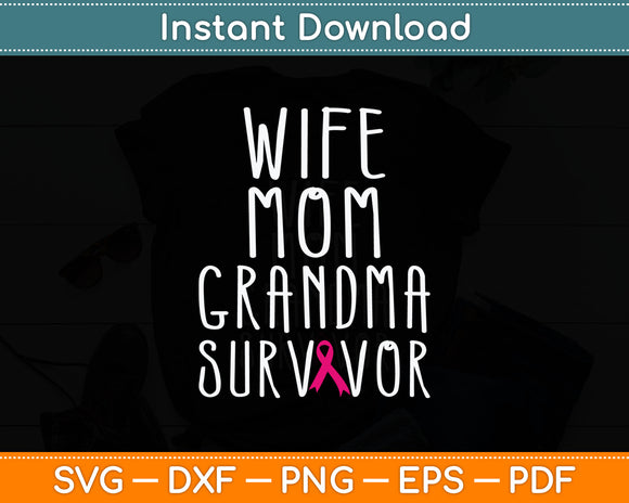 Wife Mom Grandma Survivor - Breast Cancer Svg Digital Cutting File