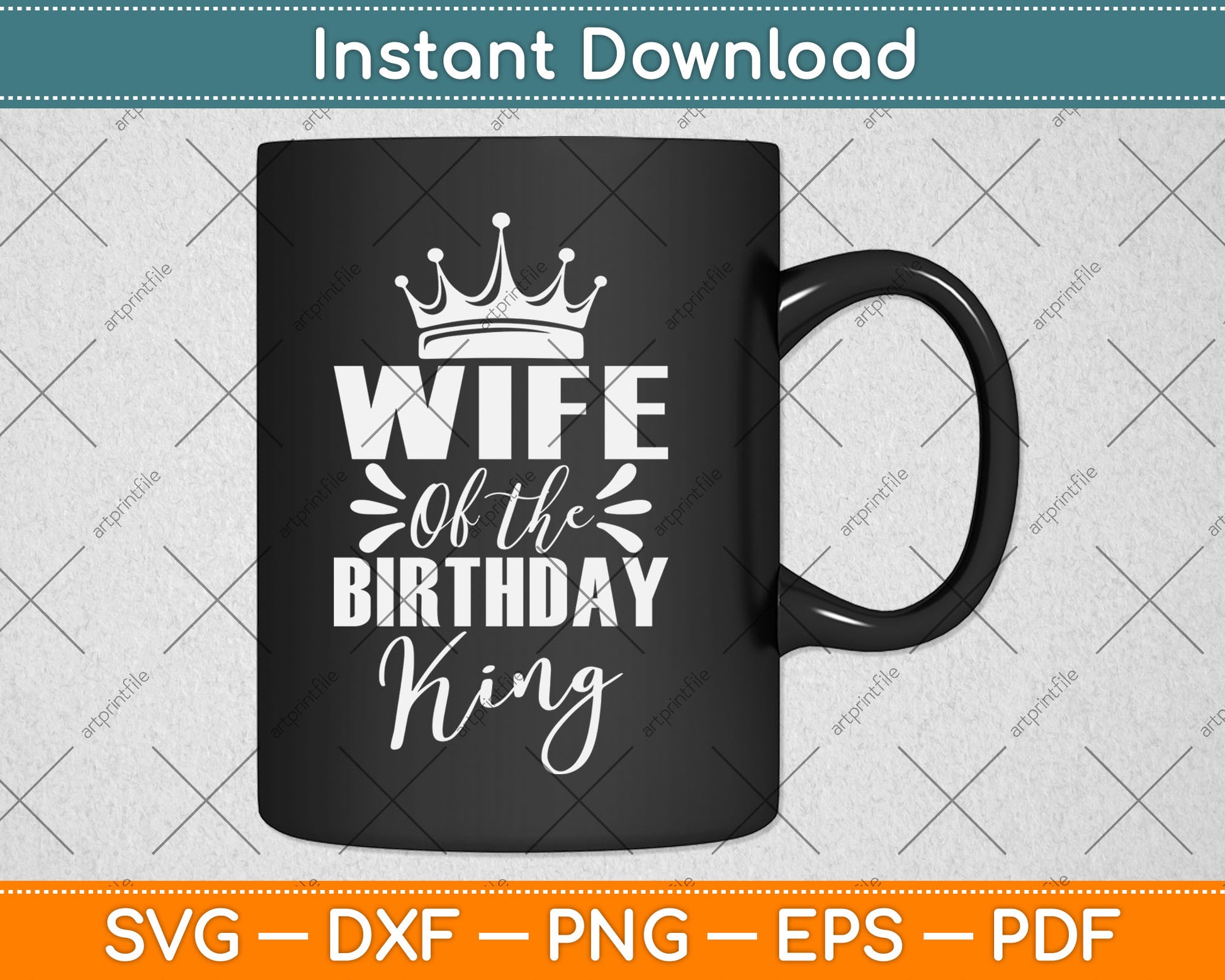 Wife Of The Birthday King Boys Birthday Party Gift SVG Printable Cutting Files