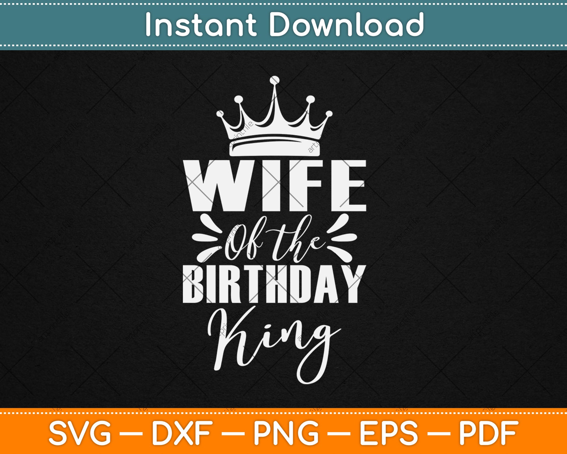 Wife Of The Birthday King Boys Birthday Party Gift SVG Printable Cutting Files
