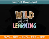 Wild About Learning Teacher Back To School Teaching Svg Digital Cutting File