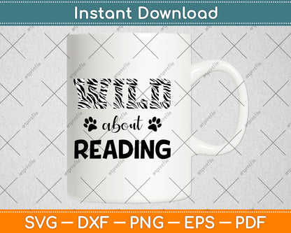 Wild About Reading Back To School Teacher Books Read Svg Digital Cutting File