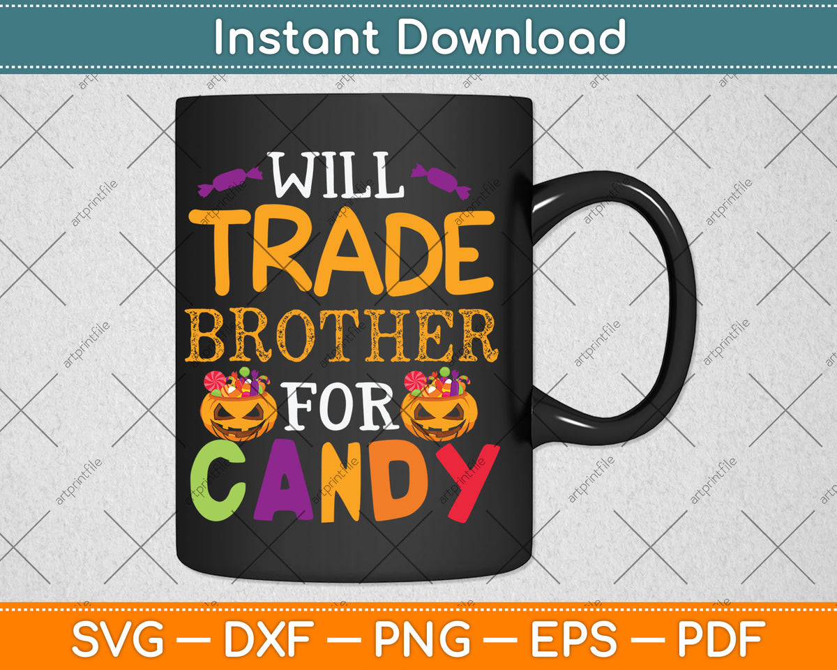 Will Trade Brother For Candy Halloween Svg Digital Cutting File