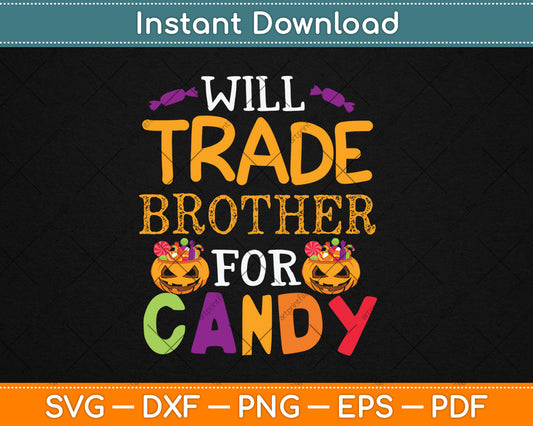 Will Trade Brother For Candy Halloween Svg Digital Cutting File