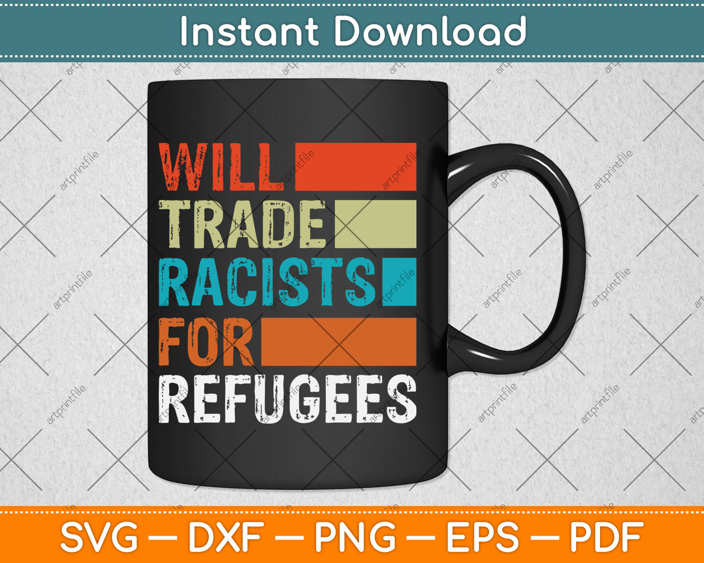 Will Trade Racists For Refugees - Welcome Refugees Svg Digital Cutting File