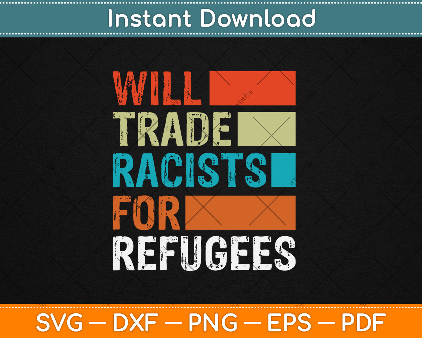 Will Trade Racists For Refugees - Welcome Refugees Svg Digital Cutting File