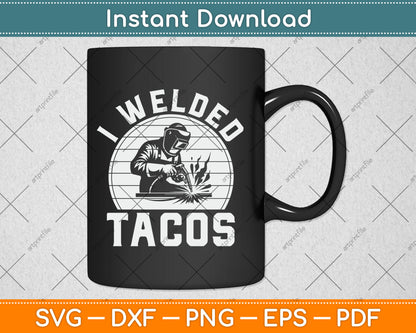 Will Weld for Tacos Welder Gift Funny Welding Svg Digital Cutting File