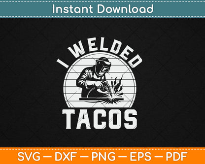 Will Weld for Tacos Welder Gift Funny Welding Svg Digital Cutting File