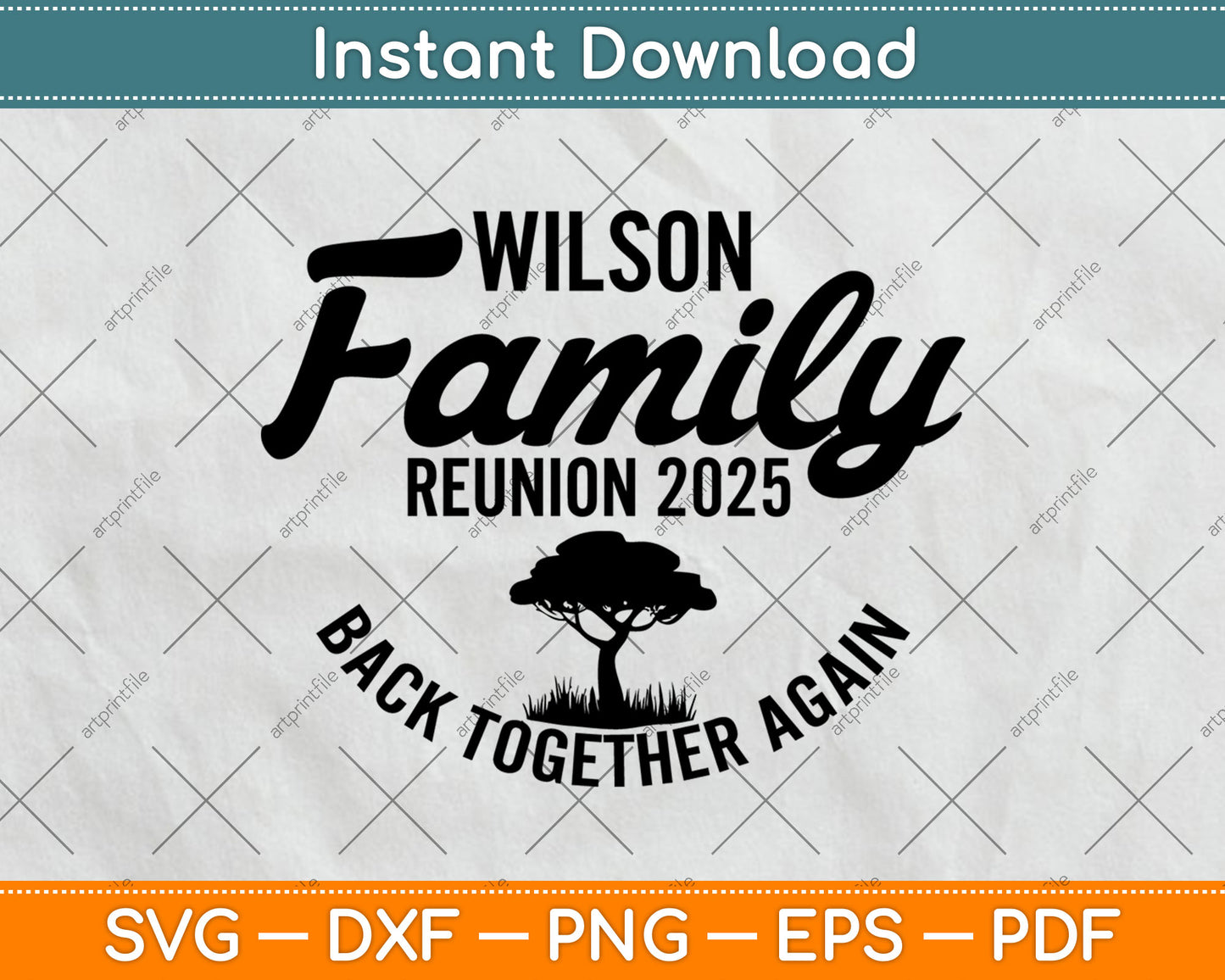 Wilson Family Reunion 2025 Back Together Again Svg Digital Cutting File