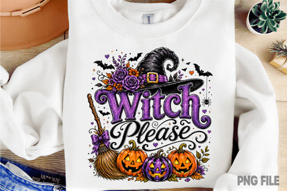 Witch Please Halloween PNG | Cute Witch Pumpkin Spooky Season Sublimation | Halloween Witch Hat Broom Shirt Design