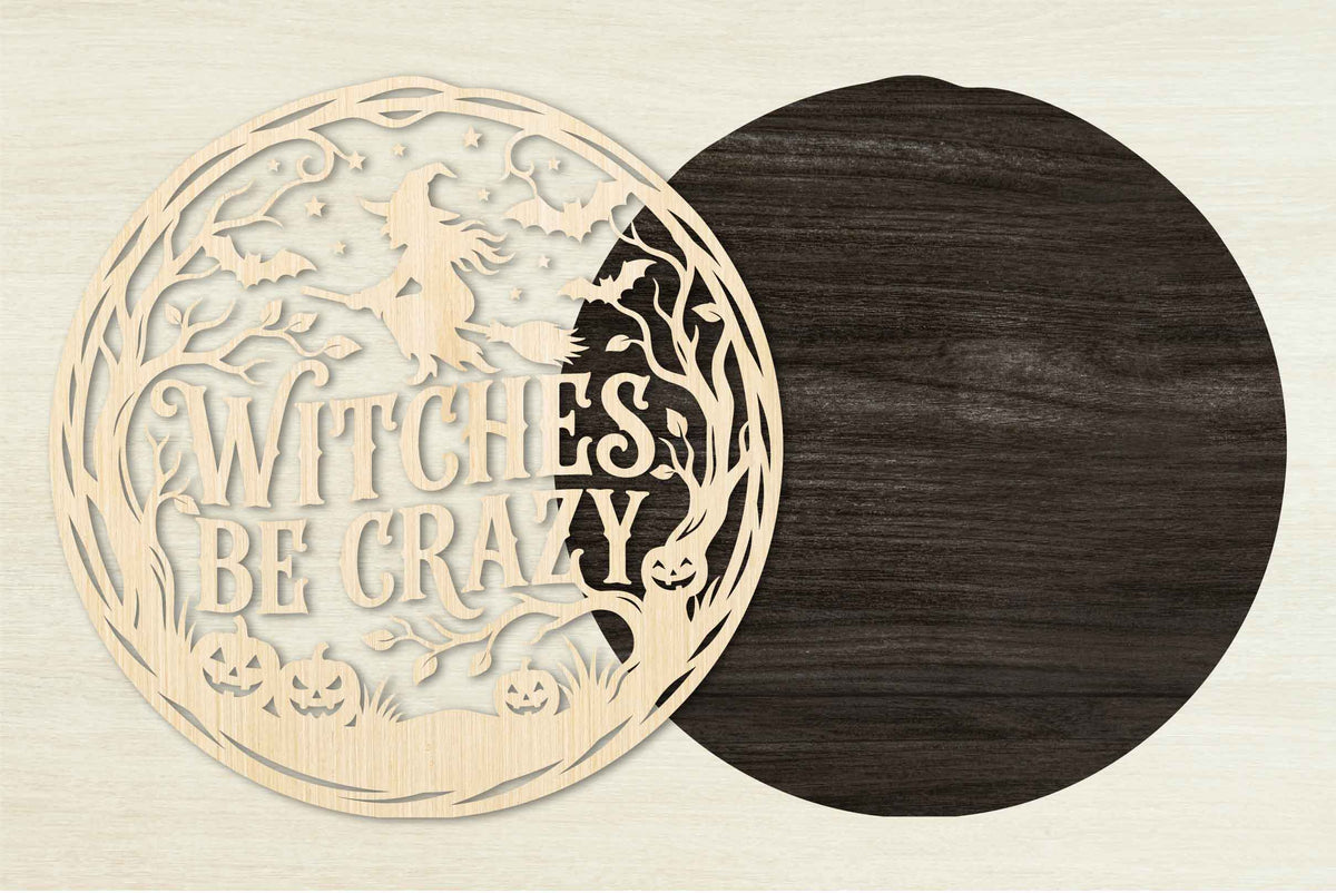 Witches Be Crazy Laser Cut SVG