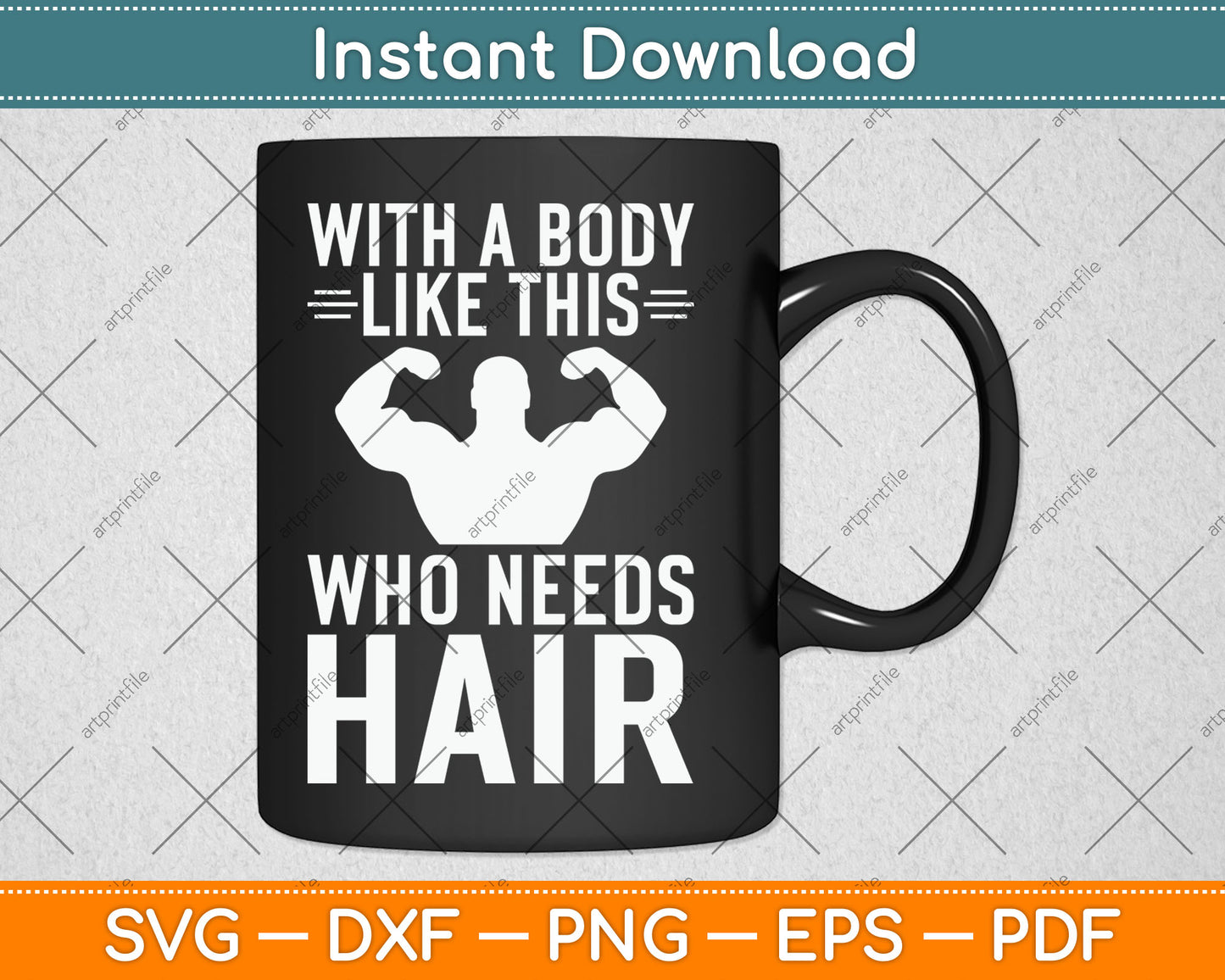 With A Body Like This Who Needs Hair Bald Guy Svg Digital Cutting File