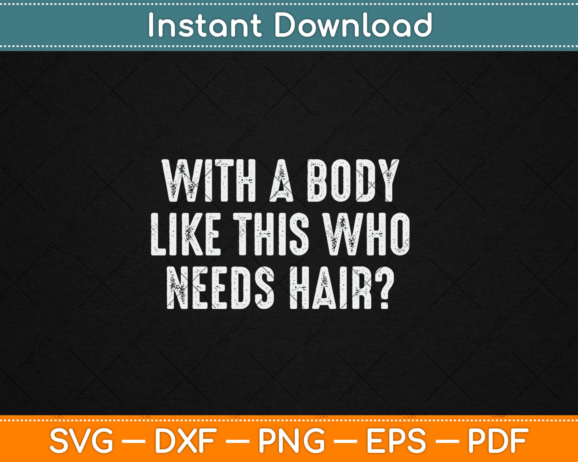 With A Body Like This Who Needs Hair Funny Bald Guy Dad Svg Digital Cutting File