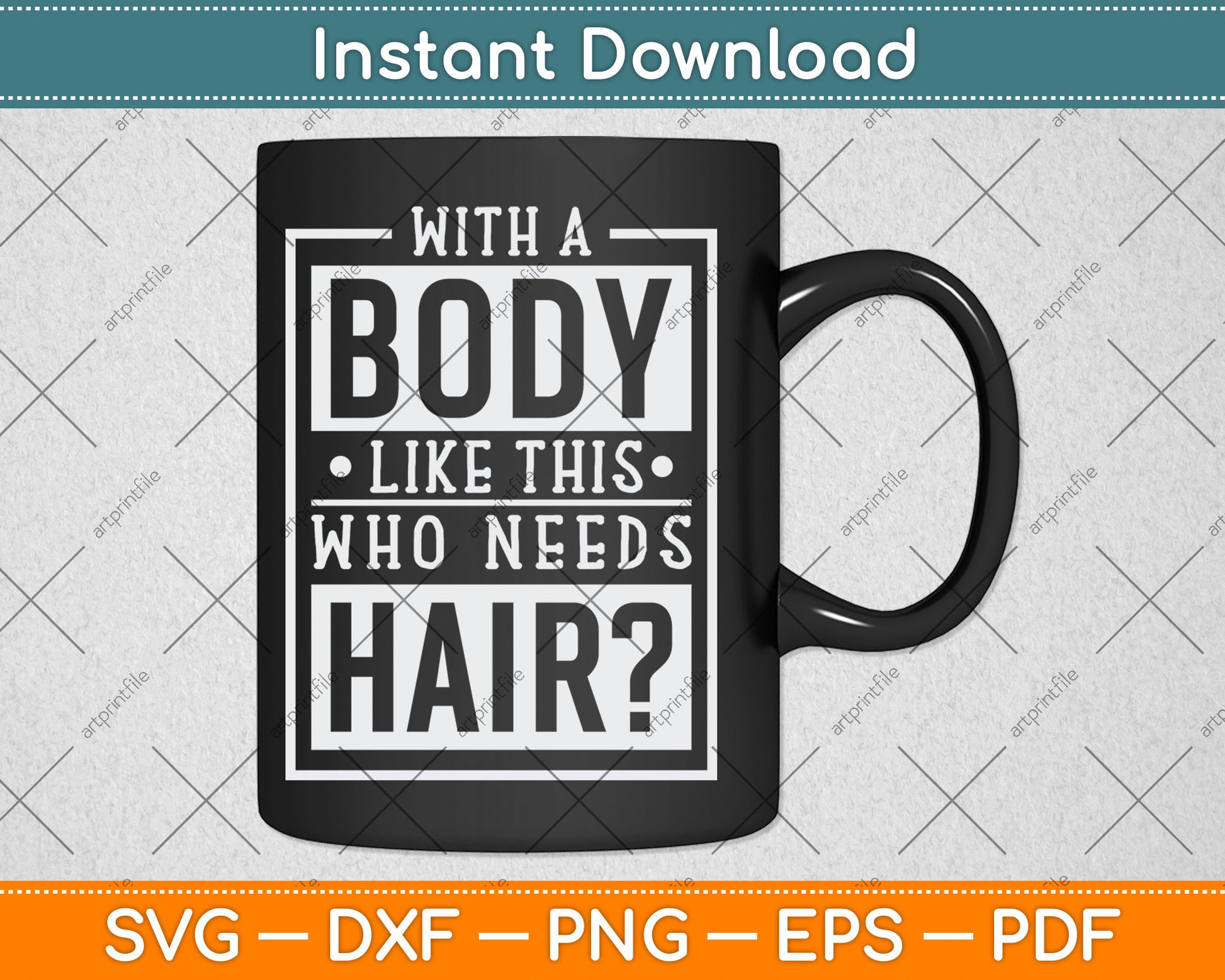 With A Body Like This Who Needs Hair Funny Bald Guy Svg Digital Cutting File