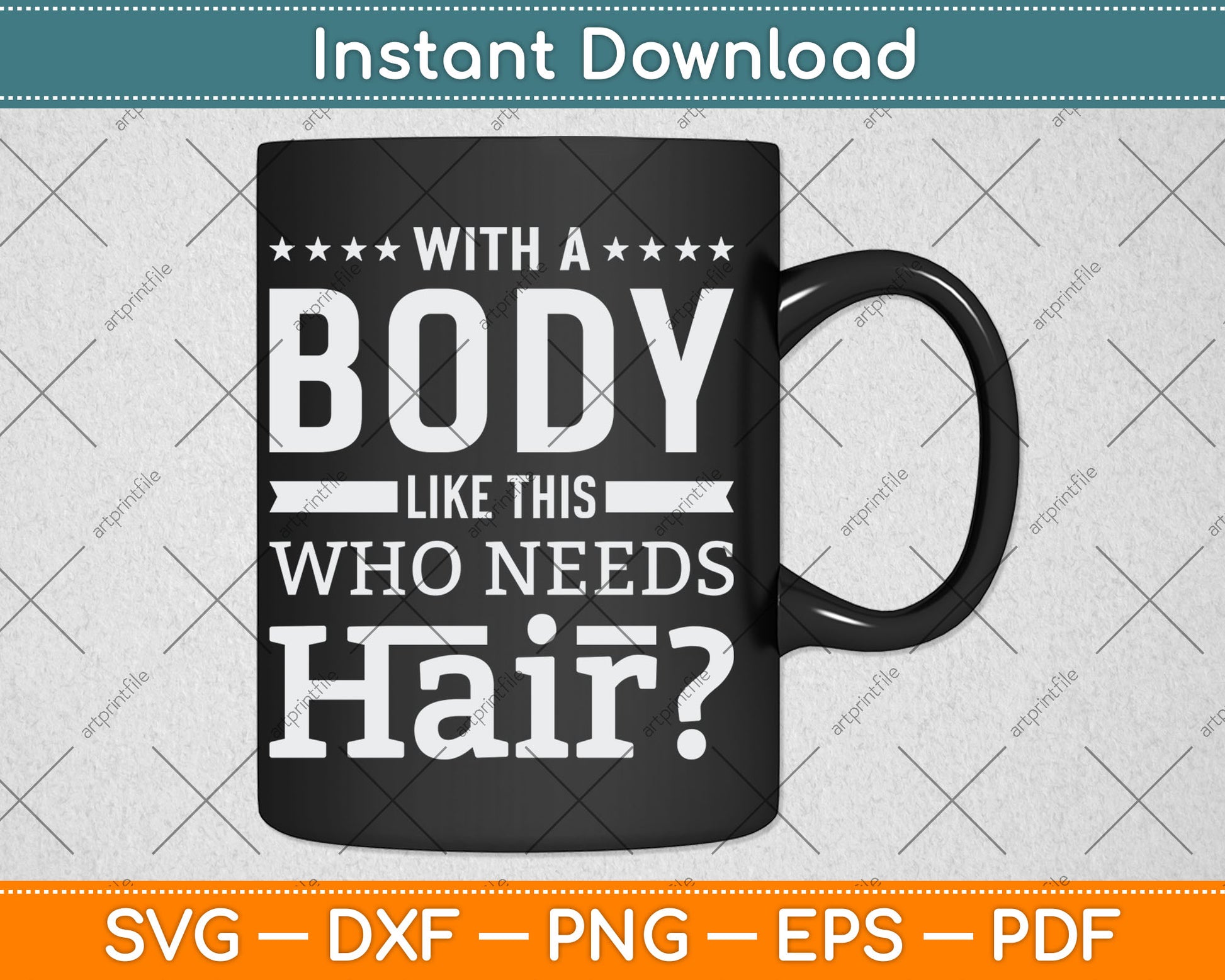 With A Body Like This Who Needs Hair Joke Bald Guy Svg Digital Cutting File