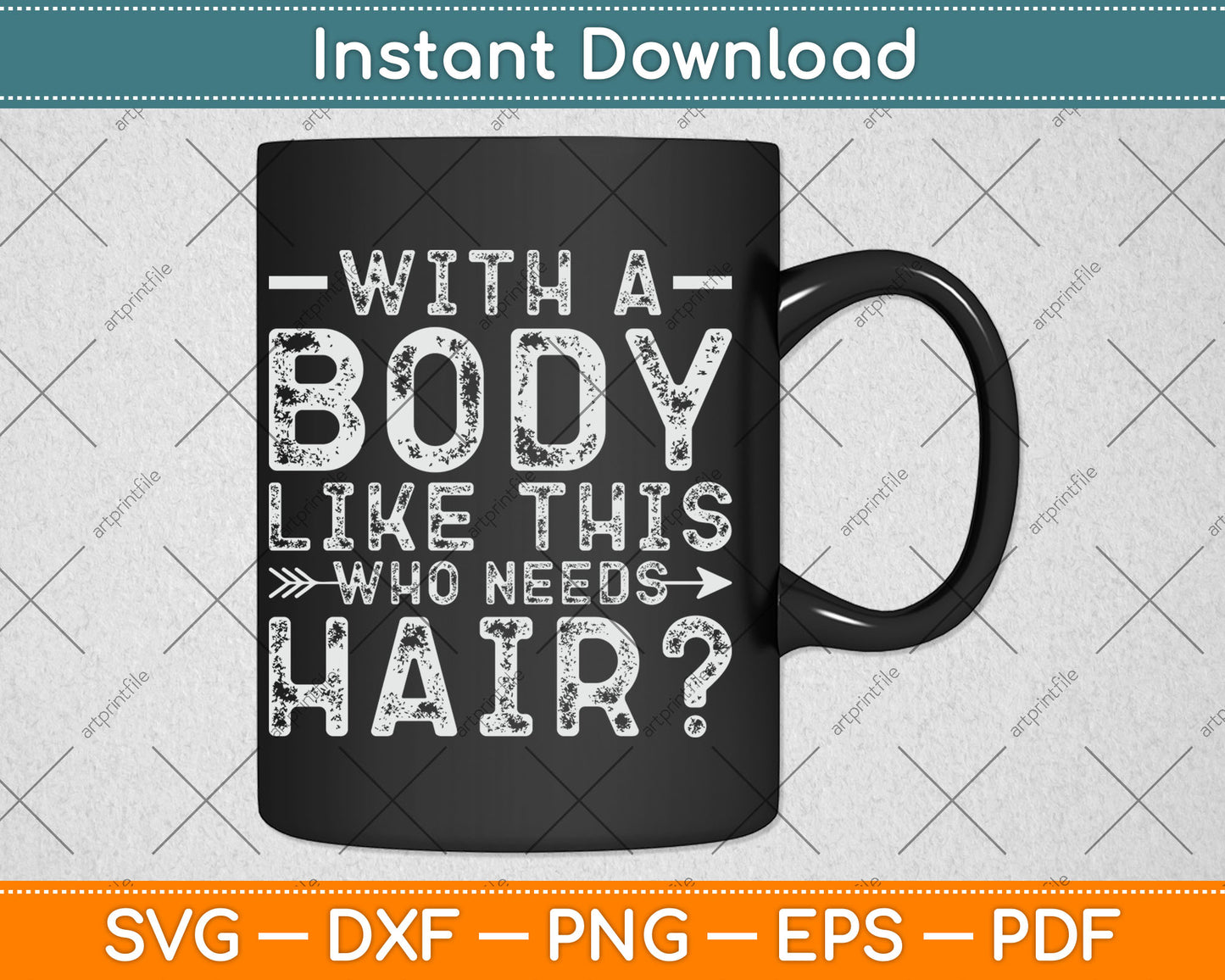 With A Body Like This Who Needs Hair Svg Digital Craft Cut File