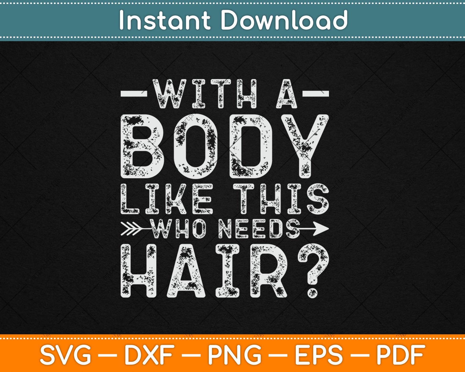 With A Body Like This Who Needs Hair Svg Digital Craft Cut File