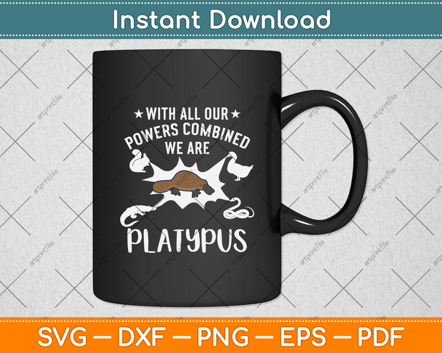 With All Our Powers Combined We Are Platypus Svg Png Dxf Digital Cutting File