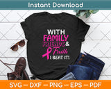 With Family Friends & Faith I Beat It! Svg Png Dxf Digital Cutting File