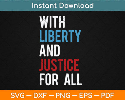 With Liberty And Justice For All I Freedom Svg Digital Cutting File