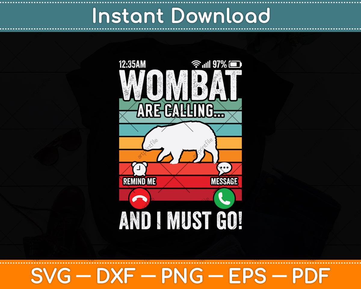 Wombat Is Calling And I Must Go! Svg Png Dxf Digital Cutting File