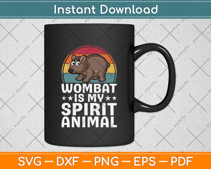 Wombat Is My Spirit Animal Svg Png Dxf Digital Cutting File